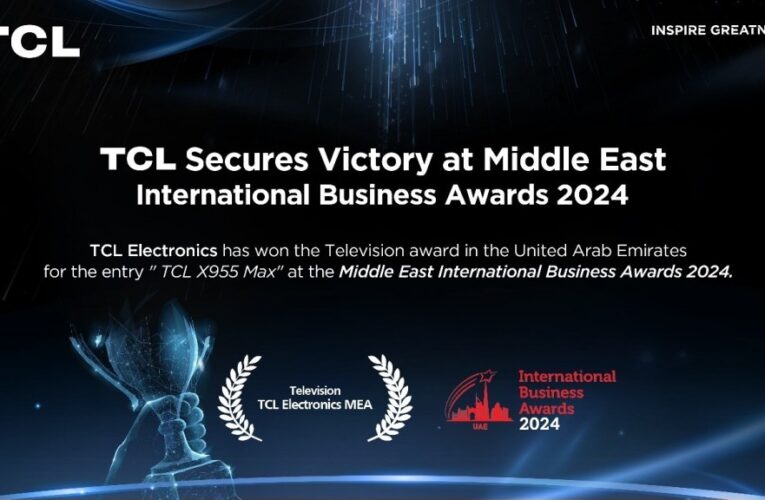 TCL Electronics Wins Middle East International Business Award 2024 For 115” X955 MAX TV