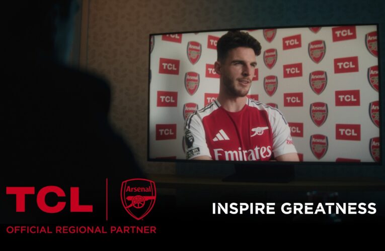 TCL and Arsenal Unite to Inspire Greatness On and Off the Pitch in Latest Campaign Starring Arsenal Players Declan Rice, Mikel Merino, And Ben White