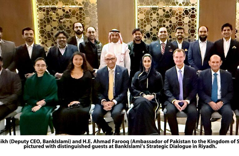 BankIslami Strengthens Saudi Arabia–Pakistan Links Through Strategic Dialogue in Riyadh, in the Presence of Ambassador Ahmad Farooq